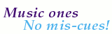 [IMG: Music ones = No mis-cues]