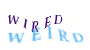 [IMG: Weird = Wired!]